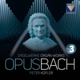 Peter Kofler - Opus Bach, Vol. 3 '2024