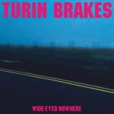Turin Brakes - Wide-Eyed Nowhere '2022