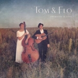 Tom & Flo - Anywhere Is Love '2022