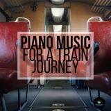 Francesco Digilio - Piano Music For A Train Journey '2018