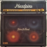 Headpins ‎ - Turn It Loud '1982 - Album