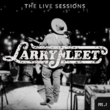 Larry Fleet - Larry Fleet - The Live Sessions (Vol. 1) '2022