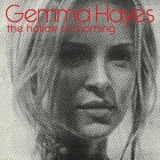 Gemma Hayes - The Hollow Of Morning '2008