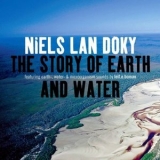 Niels Lan Doky - The Story Of Earth And Water '2010 - Album