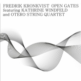 Fredrik Kronkvist & Kathrine Windfeld & Otero String Quartet - Open Gates '2024