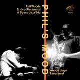 Phil Woods - Phil's Mood (Woods plays Pieranunzi) '2013 - Album