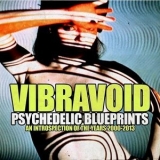 Vibravoid - Psychedelic Blueprints (An Introspection of the Years 2000-2013) '2016 - Compilation