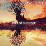 Mayonnaise - End of Summer '2021