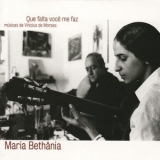 Maria Bethânia - Que Falta Você Me Faz '2005 - Album