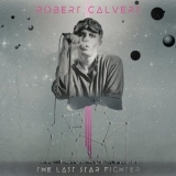 Robert Calvert - The Last Starfighter '2021
