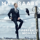 Max Raabe - Der perfekte Moment… wird heut verpennt '2017