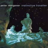 Peter Mergener - Instinctive Traveller '1997