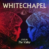 Whitechapel - Live in the Valley '2024
