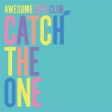 Awesome City Club - Catch The One '2018