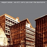 Magyar Posse - We Will Carry You Over The Mountains '2002