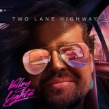 Valley Lights - Two Lane Highway '2023