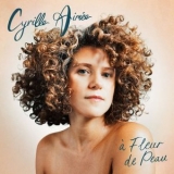 Cyrille Aimée - à Fleur de Peau '2024 - Album