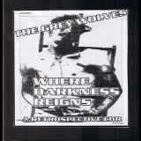 The Grey Wolves - Where Darkness Reigns '2000 - Compilation