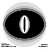 Bernard Parmegiani - Les Soleils De L'Île De Pâques '2019