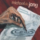 Michael De Jong - Imaginary Conversation '2004