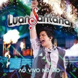 Luan Santana - Ao Vivo no Rio '2011