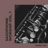 Daniel Chia - Saxophone Worship, Vol.1 '2023