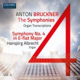 Hansjorg Albrecht - The Bruckner Symphonies, Vol. 4 - Organ Transcriptions '2022