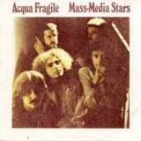 Acqua Fragile - Mass-Media Stars '1974