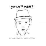 Jason Mraz - We Sing We Dance We Steal Things '2008 - Album