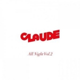 Claude - All Night, Vol. 2 '2019