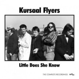 Kursaal Flyers - Little Does She Know: Complete Recordings '2020