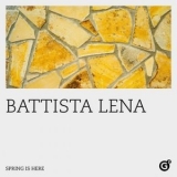 Battista Lena - Spring Is Here '2021