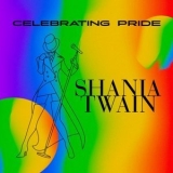 Shania Twain - Celebrating Pride: Shania Twain '2021 - Album