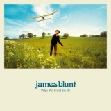 James Blunt - Who We Used To Be '2023 - Album