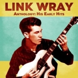 Link Wray - Anthology: His Early Hits '2021