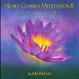 Karunesh - Heart Chakra Meditation II '2009