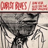 Alan Vega - Cubist Blues '2015 - Album