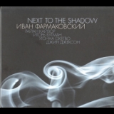 Ivan Farmakovsky - Next To The Shadow '2009 - Album