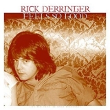 Rick Derringer - Feels So Good '2021