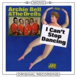 Archie Bell & The Drells - I Can't Stop Dancing (Mono) '1968