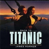 James Horner - Back To Titanic '1998