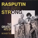Boney M. - Rasputin - Big And Strong: The Greatest Hits of Boney M. '2021