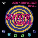 Sexteto Caracas - Ritmo y Sabor de Fiesta Con El '2024