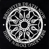 Brighter Death Now - Breaking Down Nihil '2011