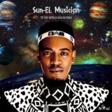 Sun-El Musician - To the World & Beyond '2020