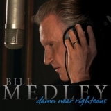 Bill Medley - Damn Near Righteous '2007