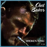 Chet Baker - Broken Wing '2016