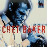 Chet Baker - The Enja Heritage Collection: I Remember You (Legacy Vol.2) '2018