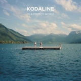 Kodaline - In A Perfect World '2013 - Album