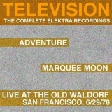 Television - Marquee Moon / Adventure / Live at the Waldorf: The Complete Elektra Recordings Plus Liner Notes '2005